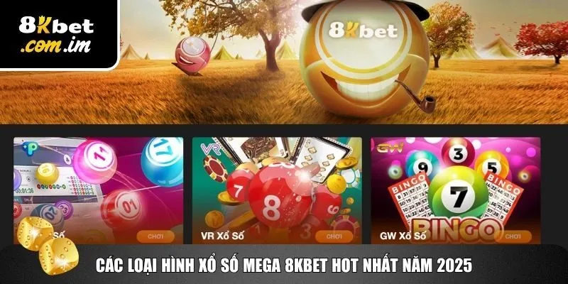 Những hình thức chơi xổ số Mega 8Kbet