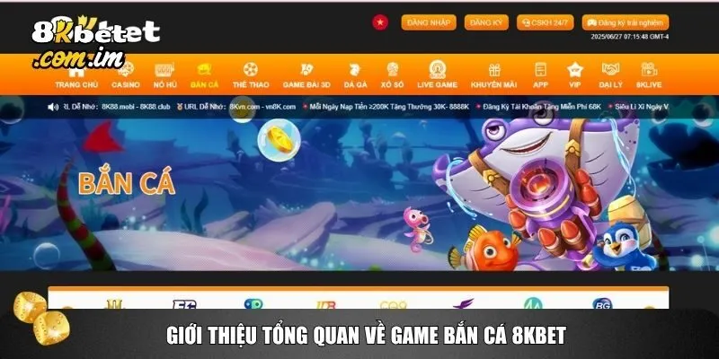 Game bắn cá 8kbet là một trong những sản phẩm giải trí đổi thưởng hấp dẫn nhất