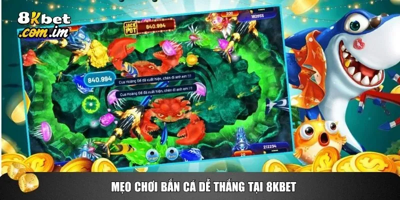 Mẹo chơi bắn cá dễ thắng tại 8kbet