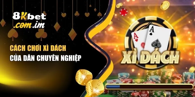 Cách chơi Xì Dách