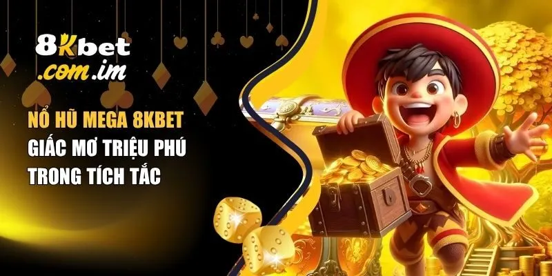 nổ hũ Mega 8Kbet
