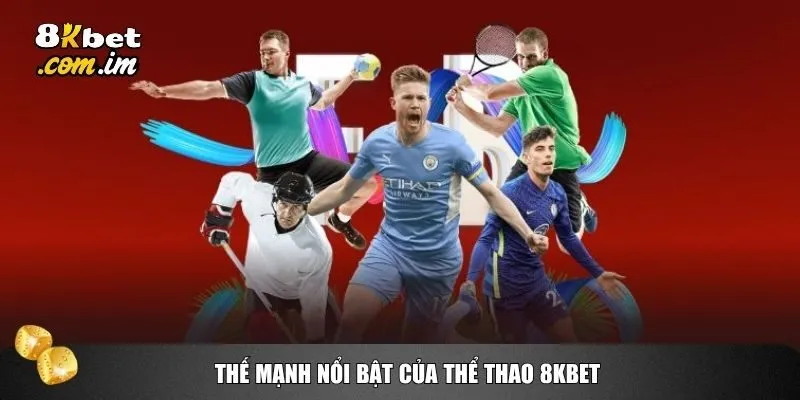 Mảng thể thao 8kbet mang đến trải nghiệm đặt cược hấp dẫn